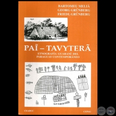 PAÍ TAVYTERA - Etnografía guaraní del Paraguay Contemporáneo - Autor: BARTOMEU MELIÀ - Año 2008
